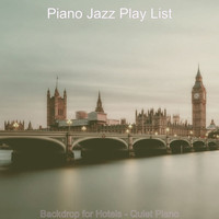 Piano Jazz Play List - Backdrop for Hotels - Quiet Piano