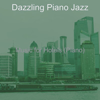 Dazzling Piano Jazz - Music for Hotels (Piano)
