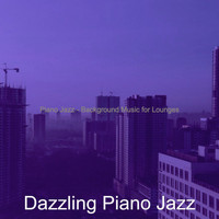 Dazzling Piano Jazz - Piano Jazz - Background Music for Lounges