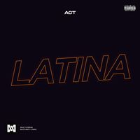 Act - Latina (Explicit)