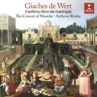 The Consort of Musicke/Anthony Rooley - De Wert: Il settimo libro de madrigali