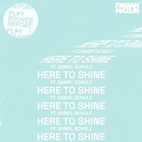 Fabian Mazur - Here To Shine (feat. Daniel Schulz) (Explicit)