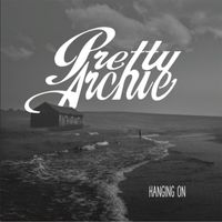 Pretty Archie - Hanging On