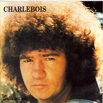Robert Charlebois - Solidaritude (Explicit)