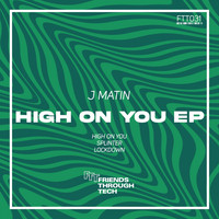 J Matin - High On You EP