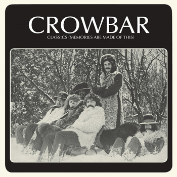 Crowbar - Classics (Memories Are Made of This)