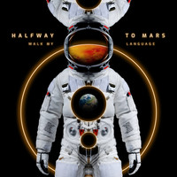 Halfway To Mars & Kommon Interests - Walk My Language, Pt. 1