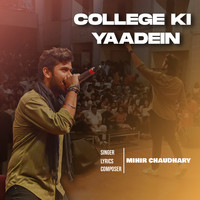 Mihir Chaudhary - College Ki Yaadein