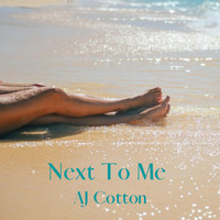 AJ Cotton - Next To Me
