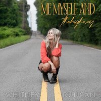 Whitney Duncan - Me, Myself and the Highway