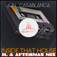 Jon Casablanca - Inside That House (JL & Afterman Mix)