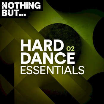 Various Artists - Nothing But... Hard Dance Essentials, Vol. 02
