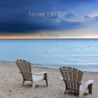 AJ Cotton - Never Let Go