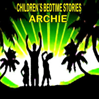 Children's Bedtime Stories - Archie
