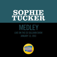 Sophie Tucker - How Ya Gonna Keep 'Em Down On The Farm/After You've Gone/Some Of These Days (Medley/Live On The Ed Sullivan Show, January 13, 1963)