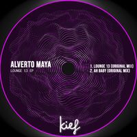 Alverto Maya - Lounge 13 EP