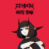 ZENXOW - OVER FLOW