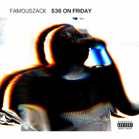 Famouszack - 536 On Friday (Explicit)