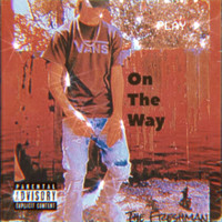 The Freshman - On The Way (Explicit)