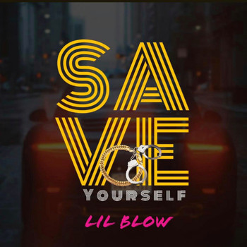 lil Blow - Save Yourself