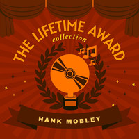 Hank Mobley - The Lifetime Award Collection