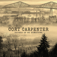 Cort Carpenter - Sounds of My Hometown