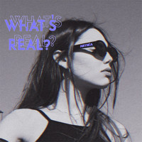 Anthea - What's Real? (Explicit)
