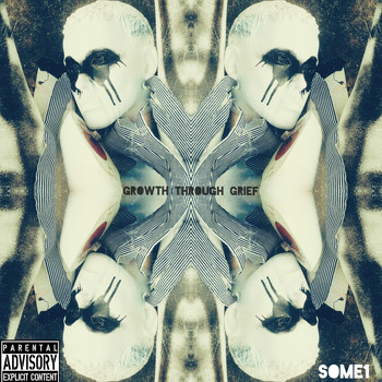 SOME1 - Growth Through Grief (Explicit)
