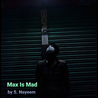 S. Nayeem - Max Is Mad