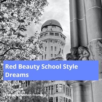 Composer Melvin Fromm Jr - Red Beauty School Style Dreams