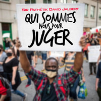 David Jalbert - Qui sommes nous pour juger