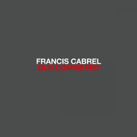 Francis Cabrel - Dur comme fer (Radio Edit)