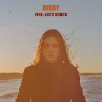 Birdy - Fire: Leo's Songs