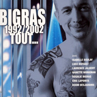 Dan Bigras - 1992-2002 tout...