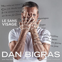 Dan Bigras - Le sans visage