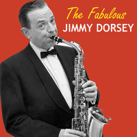 Jimmy Dorsey - The Fabulous Jimmy Dorsey