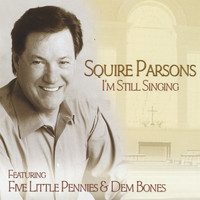 Squire Parsons - I'm Still Singing