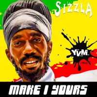 Sizzla Kalonji - Make I Yours
