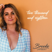 Brooke Lambert - Two Thousand and Eighteen (Explicit)