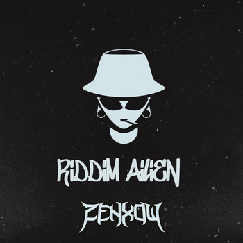 ZENXOW - RIDDIM ALIEN