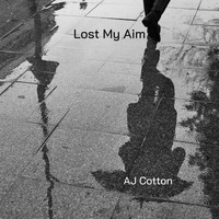 AJ Cotton - Lost My Aim