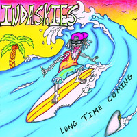 Indaskies - Long Time Coming