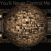 AJ Cotton - You'll Never Control Me