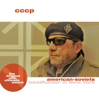 C.C.C.P. - American Soviets Headhunter in New York (Radio Edit)