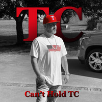 TC - Can't Hold TC (Explicit)