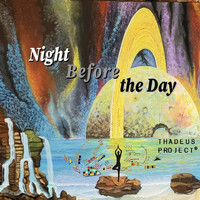 Thadeus Project - Night Before the Day