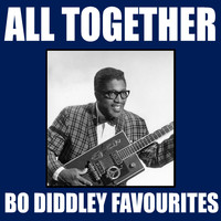 Bo Diddley - All Together Bo Diddley Favourites
