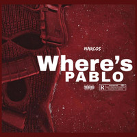 Narcos - Where’s Pablo (Explicit)