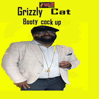 Grizzly Cat - Booty Cock Up (Explicit)