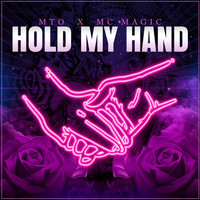 MTO - Hold My Hand (feat. MC Magic)